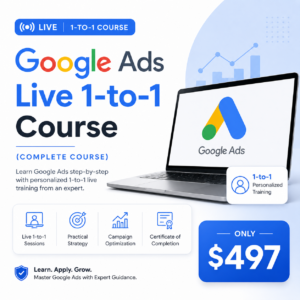 Google Ads Live 1 to 1 Complete Course
